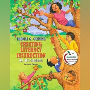 Creating Literacy Instruction for All Students...by Thomas G. Gunning and Gunni
